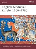 English Medieval Knight 1200-1300 (Warrior) by Christopher Gravett, Graham Turner