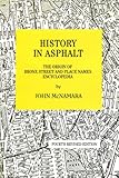 History in Asphalt: The Origin of Bronx Street & Place Names Encyclopedia, 4th Edition