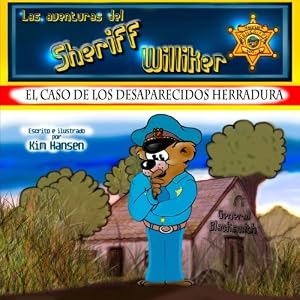Las aventuras del Sheriff Williker (Spanish Edition): libro No.1: El caso de los desaparecidos herradura (Volume 1)