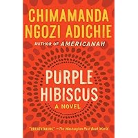 Purple Hibiscus: A Novel