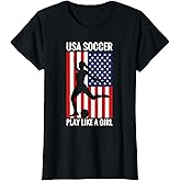 Funny Soccer USA Soccer Play Like A Girl T-Shirt