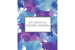 My Medical History Journal: Notebook For Patients to write in I Organizer and tracker for medications and medical information I 8x 10 in 120 page