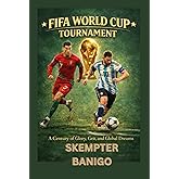 FIFA WORLD CUP TOURNAMENT: A Century of Glory, Grit, and Global Dreams