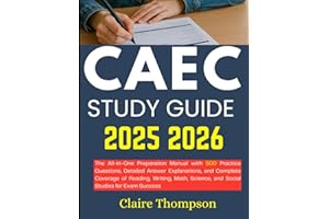 CAEC STUDY GUIDE: The All-in-One Preparation Manual with 500 Practice Questions, Detailed Answer Explanations, and Complete C
