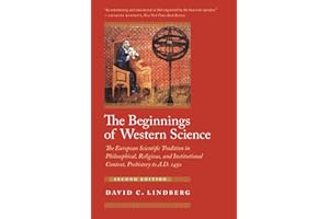 The Beginnings of Western Science: The European Scientific Tradition in Philosophical, Religious, and Institutional Context, 