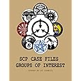 SCP CASE FILES: GROUPS OF INTEREST