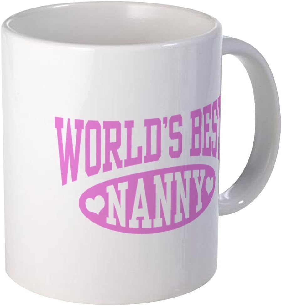 CafePress World's Best Nanny Mug Unique Coffee Mug