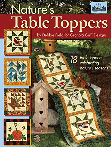 Granola Girl(R) Designs Nature's Table Toppers: 18 Table Toppers Celebrating Nature's Seasons (Landauer) by Debbie Field