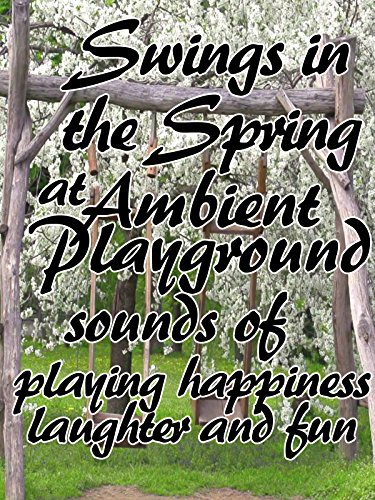 Swings in the spring at ambient playground sounds of playing happiness laughter and fun