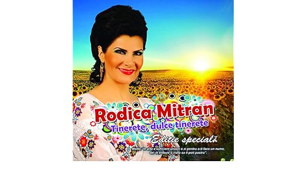 rodica mitran tinerete dulce tinerete rodica mitran tinerete dulce tinerete