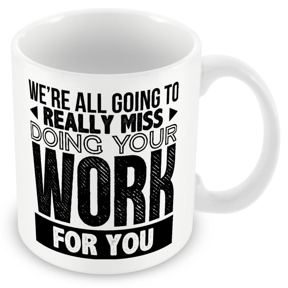 MUGGZ Work Leaving Present for Colleagues – We're All Going to Really Miss Doing Your Work for You