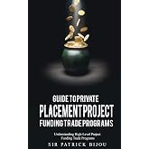 Guide to Private Placement Project Funding Trade Programs: Understanding High-Level Project Funding Trade Programs