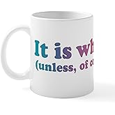 CafePress It Is What It Is Multi Mug 11 oz (325 ml) Ceramic Coffee Mug