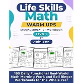 Life Skills Math Warm Ups Special Education Workbook: 180 Daily Functional Real-World Math Morning Work and Bell Ringer Worksheets for the Whole Year ... Math Warm Up Workbooks for Special Education)