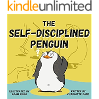 The Self-Disciplined Penguin: A Children's Book About Building Willpower, Mental Toughness, and Getting Things Done… book cover The Self-Disciplined Penguin: A Children's Book About Building Willpower, Mental Toughness, and Getting Things Done… book cover