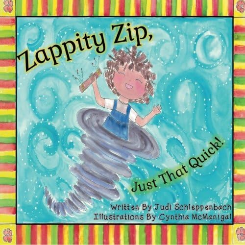 Zappity Zip, Just That Quick!