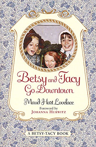 Betsy and Tacy Go Downtown (Betsy-Tacy Books (Prebound))