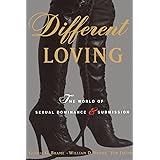 Different Loving: The World of Sexual Dominance and Submission