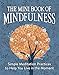 The Mini Book of Mindfulness: Simple Meditation Practices to Help You Live in the Moment (RP Minis)