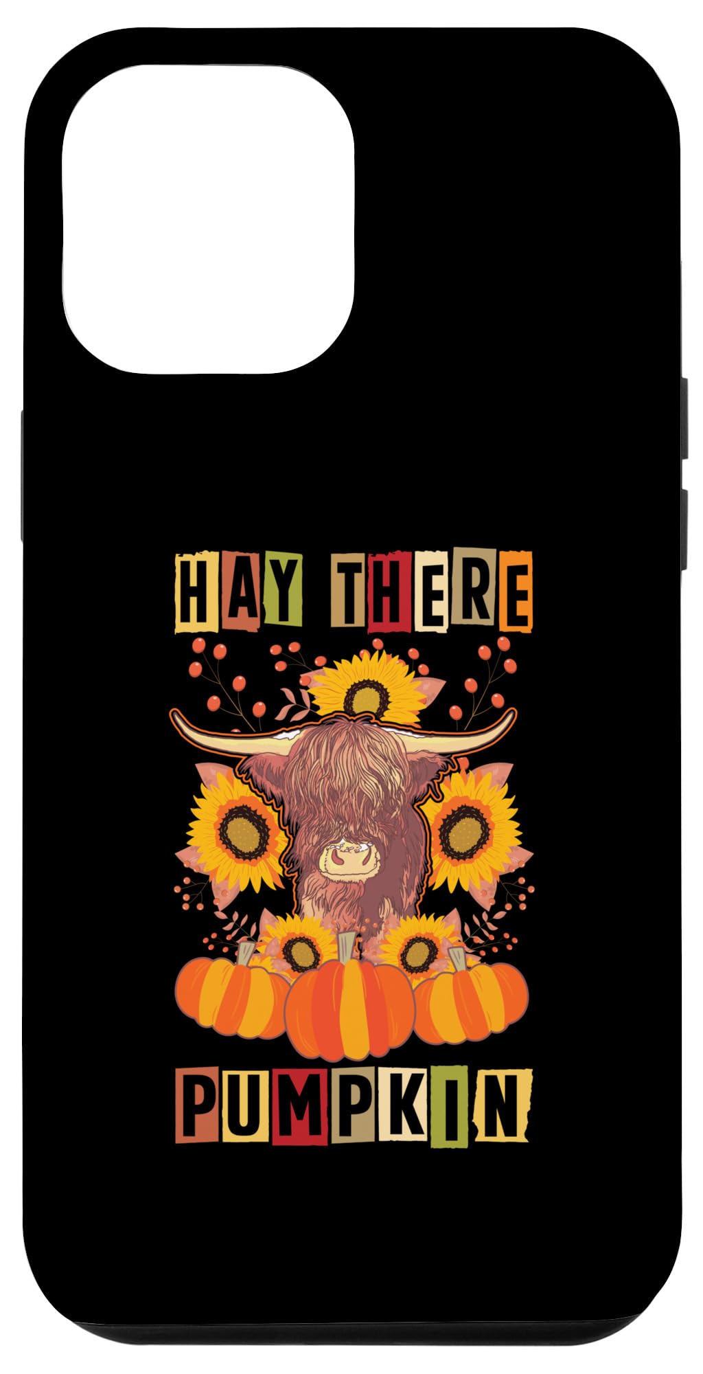 iPhone 13 Pro Max Hay There Pumkin Highland Cow Fall Autumn Thanksgiving Day Case