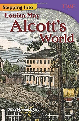 Download Stepping Into Louisa May Alcott's World (Time for Kids Nonfiction Readers)