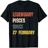 Legendary Pisces Born 27th February Birthday Sign T-Shirt