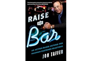 Raise The Bar: An Action-Based Method for Maximum Customer Reactions – Jon Taffer's Proven Hospitality Strategies for Busines