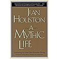 A Mythic Life: Learning to Live our Greater Story