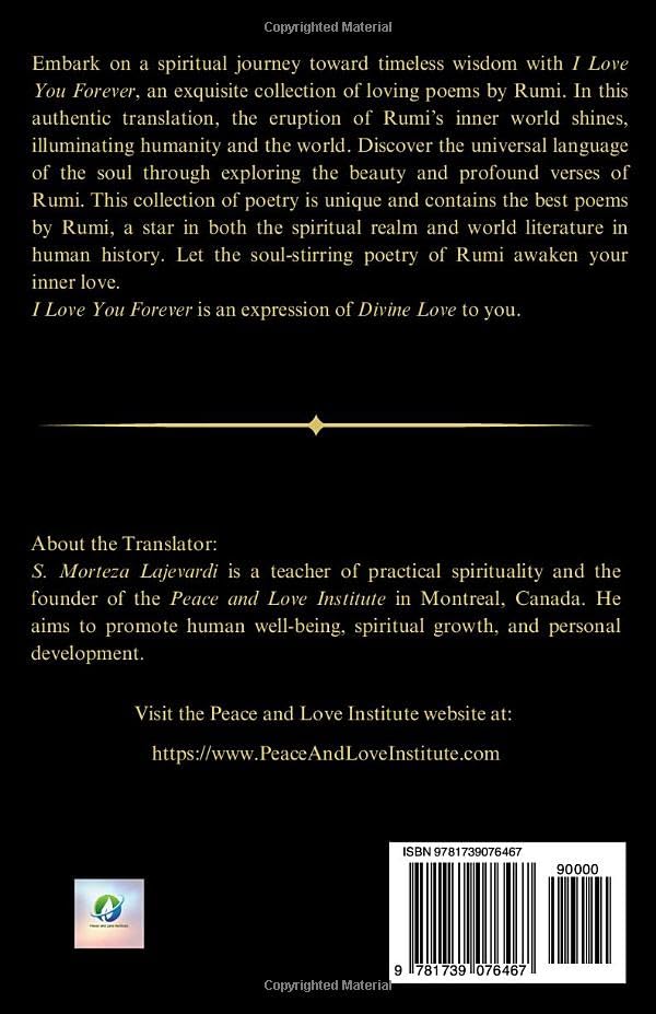 I Love You Forever: An Exquisite Collection of the Loving Poems by Rumi: An Authentic Translation (Poetry Collections by Rumi, Hafiz, and Other Persian Poets)