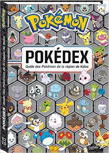Pokedex Xy Le Guide Officiel De La Region De Kalos Pokemon French Edition 9782012201309 Amazon Com Books Pokedex Xy Le Guide Officiel De La Region De Kalos Pokemon French Edition 9782012201309 Amazon Com Books