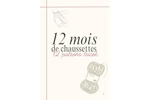12 mois de chaussettes: 12 patrons de tricot (French Edition)