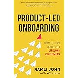 Product-Led Onboarding: How to Turn New Users Into Lifelong Customers
