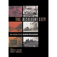 The Resilient City: How Modern Cities Recover from Disaster
