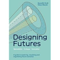 Designing Futures: Speculation, Critique, Innovation | Amazon.com.br