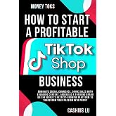 MONEY TOKS How to Start a Profitable TikTok Shop Business: Dominate Social Commerce, Drive Sales with Engaging Content, and Build a Thriving Brand on ... Platform (MONEY MAKING SERIES)