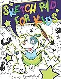 Sketch pad for kids: 150 pages to draw and journal (kids sketch pad for drawing large 8.5 x ll). the by