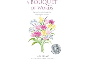 A Bouquet of Words: Express Yourself through the Language of Flowers