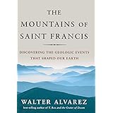 The Mountains of Saint Francis: Discovering the Geologic Events That Shaped Our Earth (St. Francis)