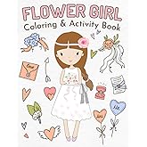 Flower Girl Coloring &amp; Activity Book: Wedding Coloring and Activity Book for Little Kids (Wedding Kid Entertainment)