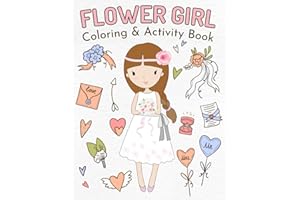Flower Girl Coloring & Activity Book: Wedding Coloring and Activity Book for Little Kids (Wedding Kid Entertainment)