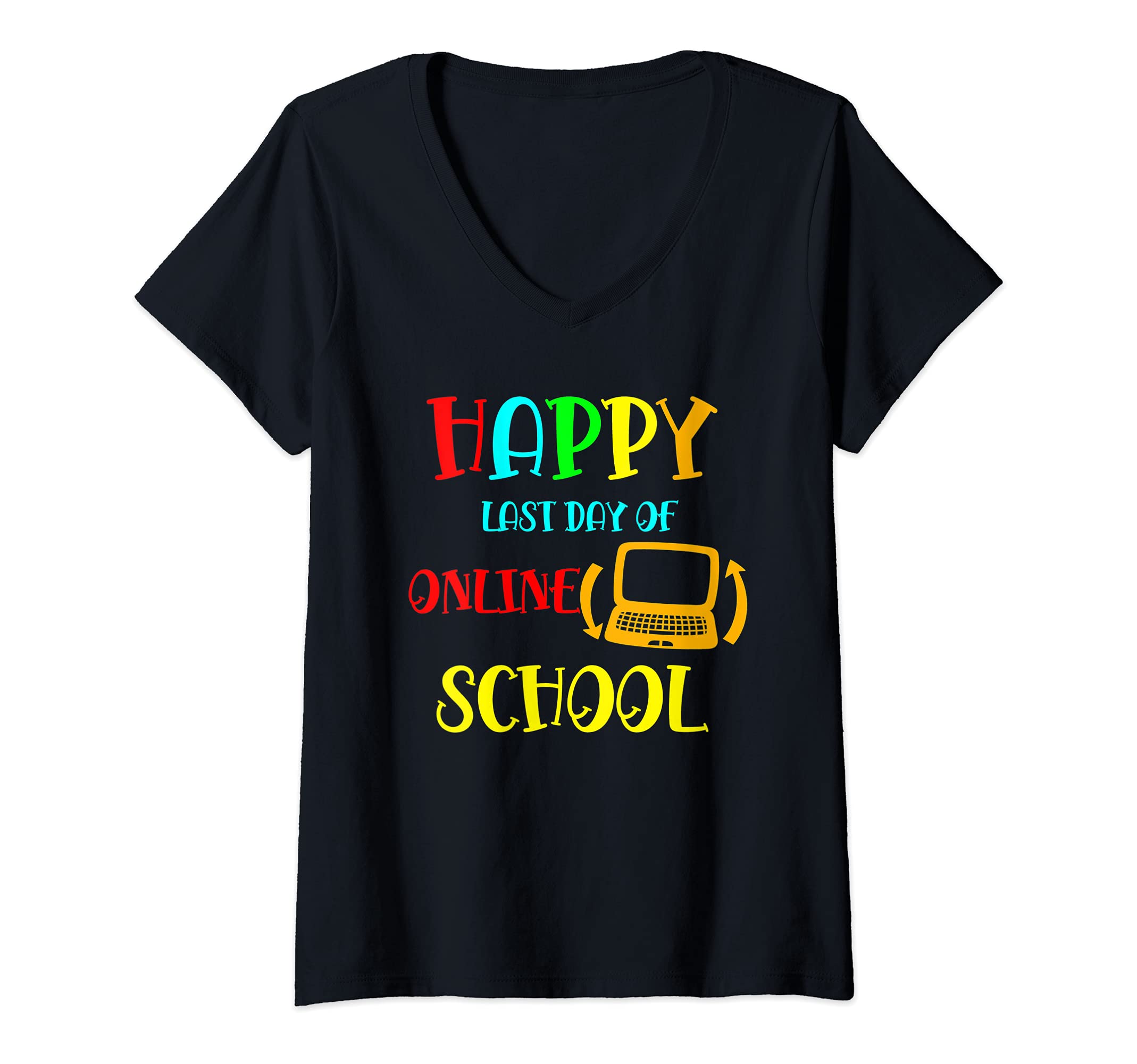 Womens Happy Last Day Of Online School Teacher Student Graduation V-Neck T-Shirt
