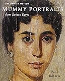 British Museum Mummy Portraits from Roman Egypt by 