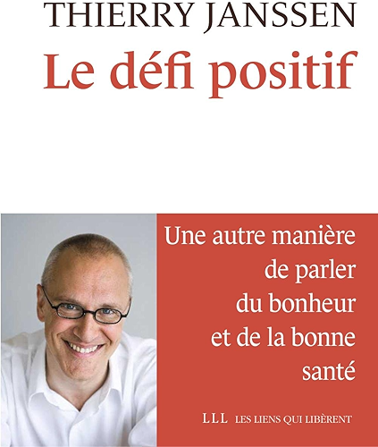 Download Le défi positif: Une autre manière de parler du bonheur et de la bonne santé (LIENS QUI LIBER) PDF