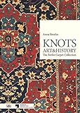 Knots: Art & History: The Berlin Carpet Collection by