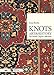 Knots: Art & History: The Berlin Carpet Collection by