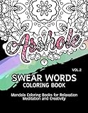 Swear Words Coloring Book Vol.2: Mandala Coloring Books for Relaxation Meditation and Creativity (Volume 2) by Paula A. Smith