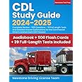 CDL Study Guide 2024-2025: Complete Review - 1100 Questions - 39 Full Length Tests and Detailed Answer Explanations for the Commercial Driver’s License Exam (All Classes)
