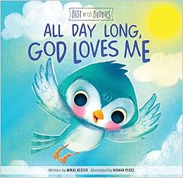 All Day Long, God Loves Me (Best of LiÂ’l Buddies), by Mikal Keefer All Day Long, God Loves Me (Best of LiÂ’l Buddies), by Mikal Keefer