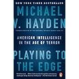 Playing to the Edge: American Intelligence in the Age of Terror
