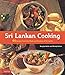 Sri Lankan Cooking: 64 Recipes from the Chefs and Kitchens of Sri Lanka